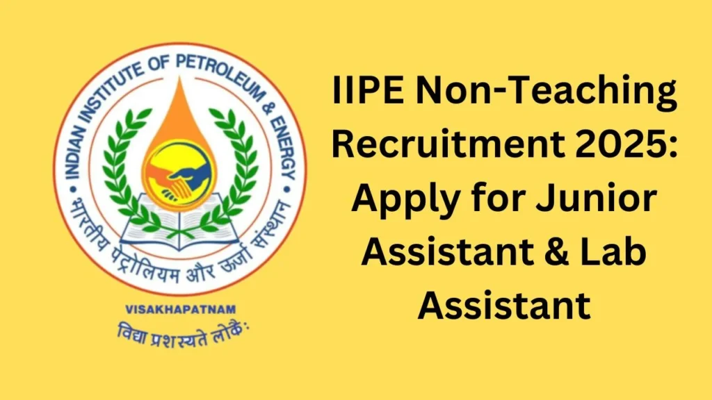 IIPE non-teaching recruitment 2025 apply for junior assistant and lab assistant posts