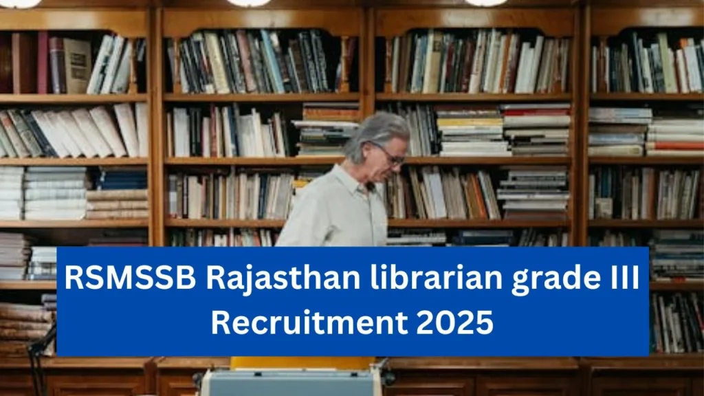 RSMSSB Rajasthan librarian grade III Recruitment 2025