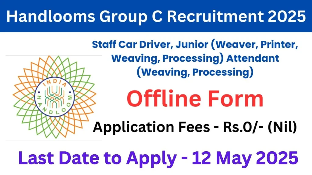 handlooms Group C Recruitment 2025 Offline Form